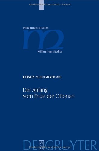 Der Anfang vom Ende der Ottonen: Konstitutionsbedingungen historiographischer Nachrichten in der Chronik Thietmars von Merseburg (Millennium-Studien / Millennium Studies)