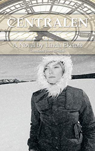 Centralen: A Novel by Linda Eketoft Translated by Christine Milrod