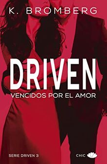 Driven : vencidos por el amor (Chic)