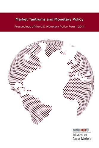 Market Tantrums and Monetary Policy: Proceedings of the U.S. Monetary Policy Forum 2014