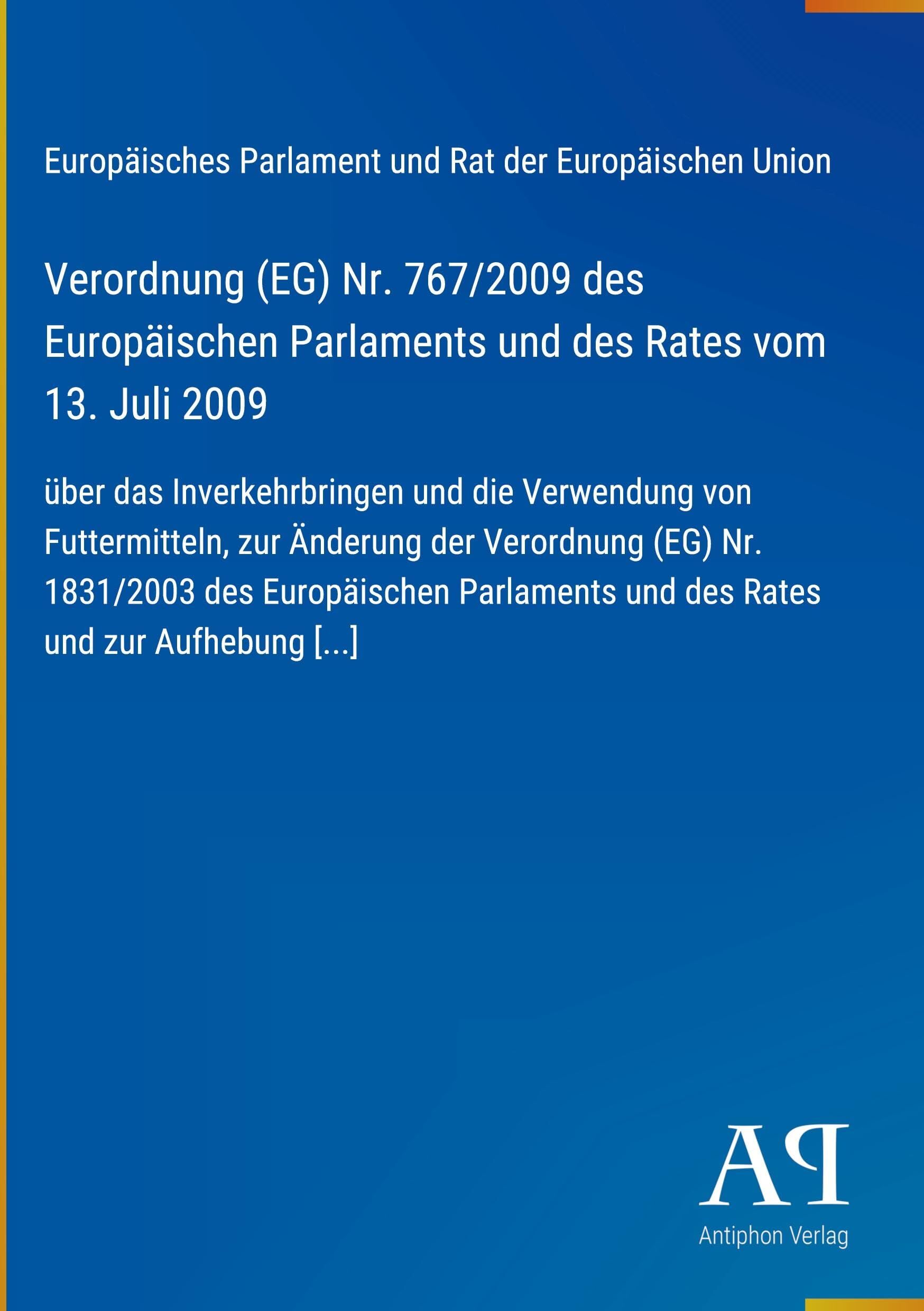 Verordnung (EG) Nr. 767/2009 des Europäischen Parlaments und des Rates vom 13. Juli 2009