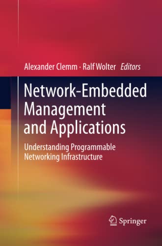 Network-Embedded Management and Applications: Understanding Programmable Networking Infrastructure