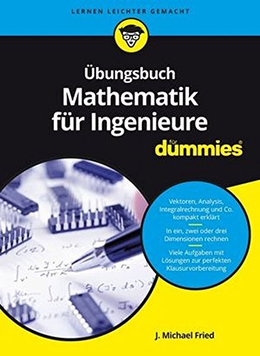 Fried, J. Michael Übungsbuch Mathematik Für Ingenieure Für Dummies