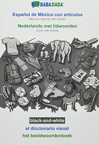 BABADADA black-and-white, Español de México con articulos - Nederlands met lidwoorden, el diccionario visual - het beeldwoordenboek: Mexican Spanish ... - Dutch with articles, visual dictionary