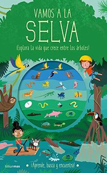 Vamos a la selva: ¡Explora la vida que crece entre los árboles! (Libros con solapas y lengüetas)