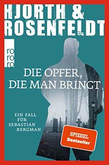 Die Opfer, die man bringt (Ein Fall für Sebastian Bergman, Band 6)