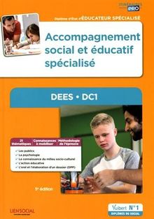 Accompagnement social et éducatif spécialisé : DEES, DC 1 : diplôme d'Etat d'éducateur spécialisé