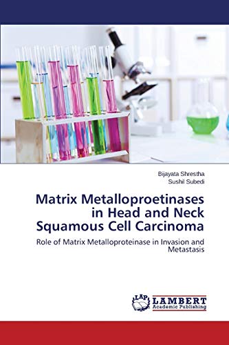 Matrix Metalloproetinases in Head and Neck Squamous Cell Carcinoma: Role of Matrix Metalloproteinase in Invasion and Metastasis