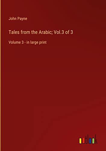 Tales from the Arabic; Vol.3 of 3: Volume 3 - in large print