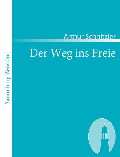 Der Weg ins Freie: Roman (Sammlung Zenodot)