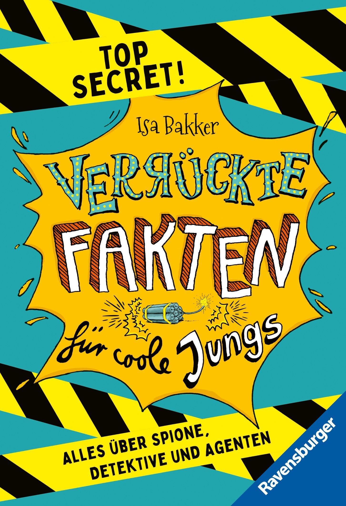 Verrückte Fakten für coole Jungs. Top Secret. Alles über Spione, Detektive und Agenten (Kinderbuch ab 9 Jahre)