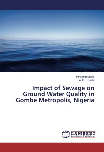 Impact of Sewage on Ground Water Quality in Gombe Metropolis, Nigeria