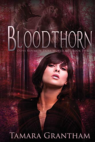 Bloodthorn: Olive Kennedy (Olive Kennedy, Fairy World MD, Band 3)