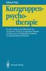 Kurzgruppenpsychotherapie: Struktur, Verlauf und Effektivität von autogenem Training, progressiver Muskelentspannung und analytisch fundierter Kurzgruppenpsychotherapie