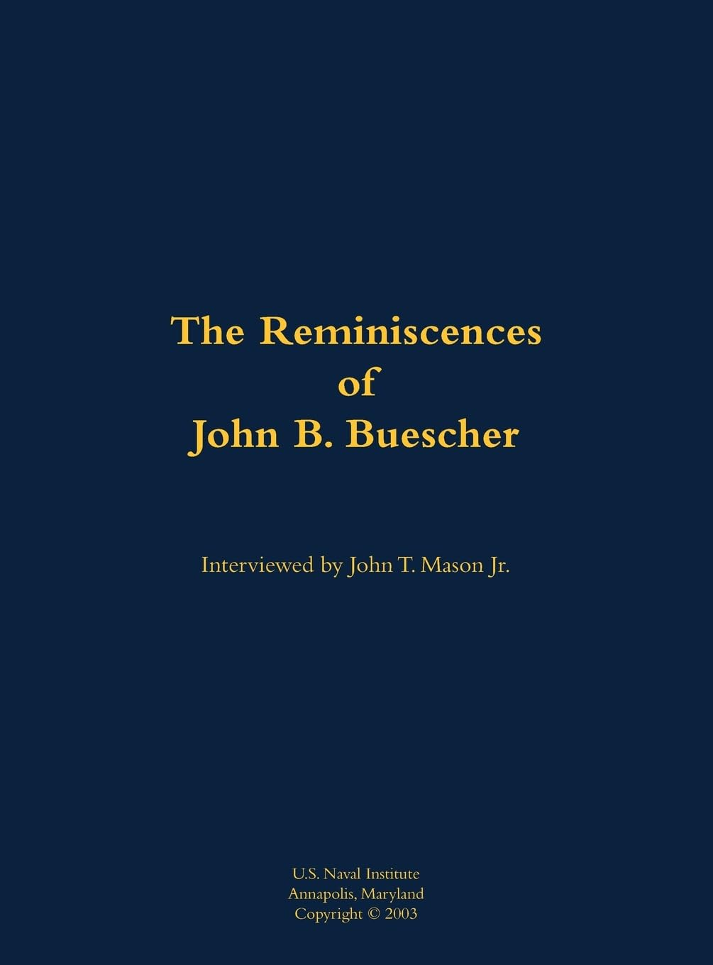 The Reminiscences of John B. Buescher: 1919-1997
