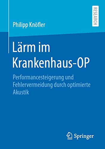 Lärm im Krankenhaus-OP: Performancesteigerung und Fehlervermeidung durch optimierte Akustik
