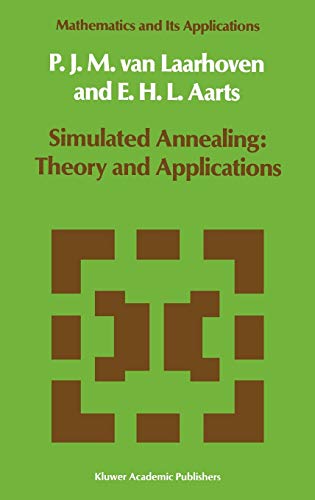 Simulated Annealing: Theory and Applications (Mathematics and Its Applications (37), Band 37)