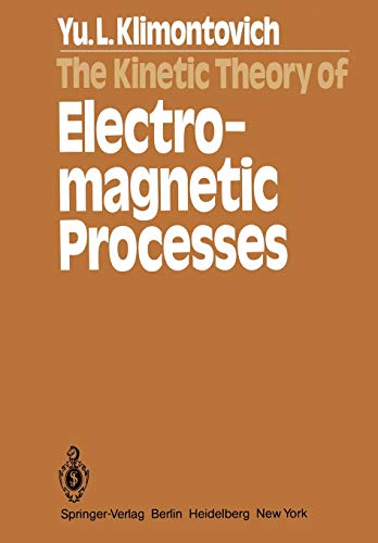 The Kinetic Theory of Electromagnetic Processes (Springer Series in Synergetics, 10, Band 10)