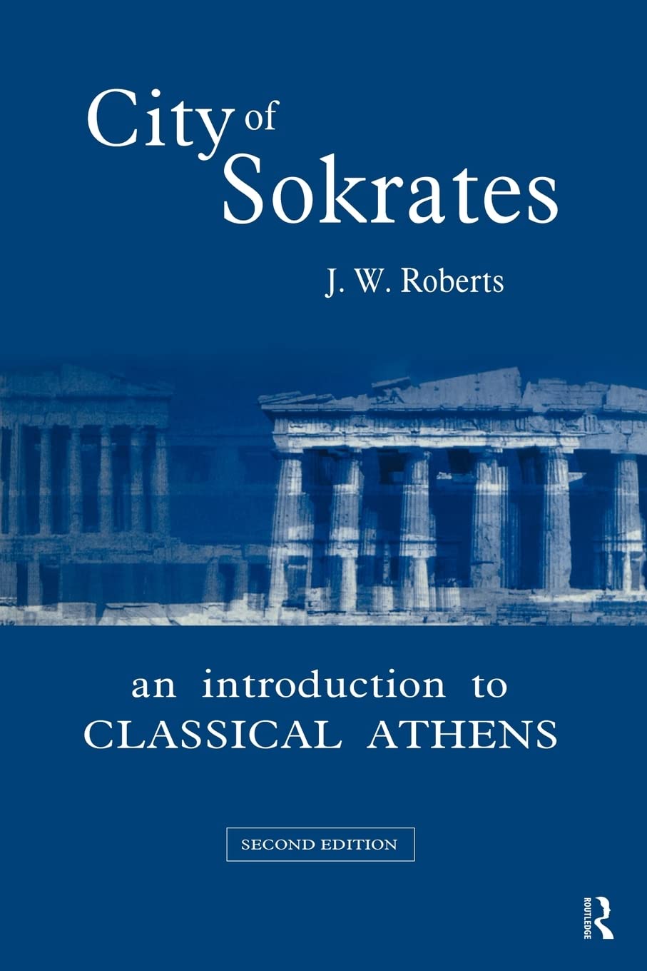 City of Sokrates: An Introduction to Classical Athens