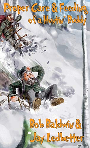 Proper Care and Feeding of a Huntin' Buddy (Humor, with a Little Huntin' Thrown in, Band 1)