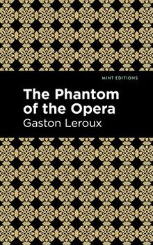 Phantom of the Opera (Mint Editions―Horrific, Paranormal, Supernatural and Gothic Tales)