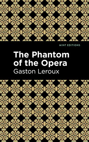 Gaston Leroux Phantom Of The Opera (Mint Editions―Horrific, Paranormal, Supernatural And Gothic Tales)