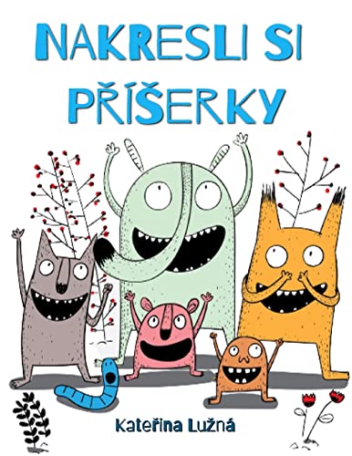 Nakresli si příšerky 1: Kreslení a psaní pro hravé děti a rodiče: Kreslení a psaní pro hravé d¿ti a rodi¿e