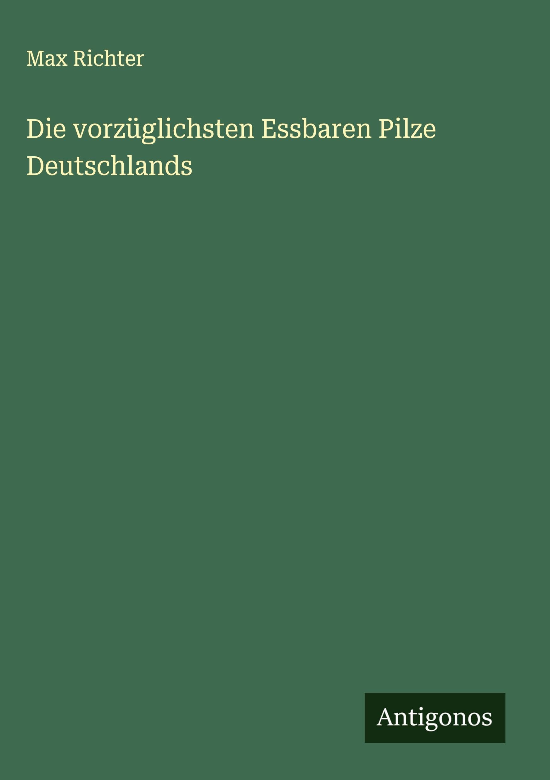 Die vorzüglichsten Essbaren Pilze Deutschlands