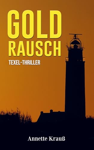 Goldrausch: Texel-Thriller