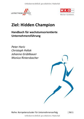Ziel: Hidden Champion: Handbuch für wachstumsorientierte Unternehmensführung