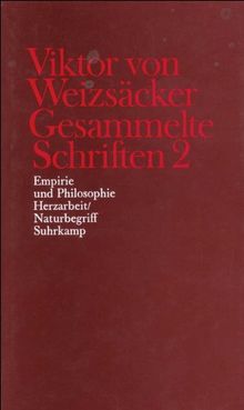 Gesammelte Schriften in zehn Bänden: 2: Empirie und Philosophie. Herzarbeit/Naturbegriff