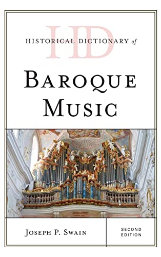 Historical Dictionary of Baroque Music, Second Edition (Historical Dictionaries of Literature and the Arts)