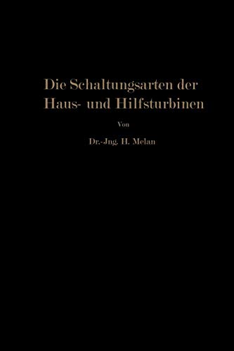 Die Schaltungsarten der Haus- und Hilfsturbinen: Ein Beitrag zur Wärmewirtschaft der Kraftwerksbetriebe
