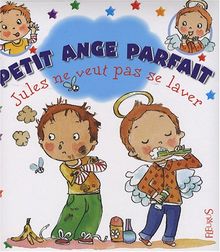 Petit ange parfait. Vol. 6. Jules ne veut pas se laver