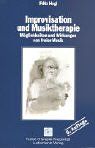 Improvisation und Musiktherapie: Möglichkeiten und Wirkungen von freier Musik