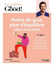 Moins de gras, plus d'équilibre (dans l'assiette)