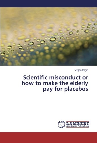 Scientific misconduct or how to make the elderly pay for placebos