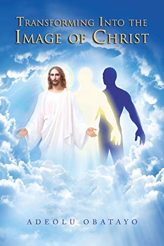 Transforming Into the Image of Christ