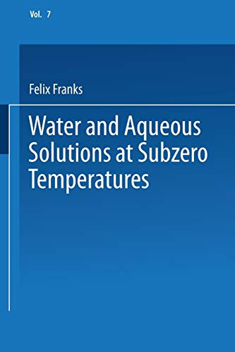 Water and Aqueous Solutions at Subzero Temperatures (Water, 7, Band 7)