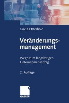 Veränderungsmanagement: Wege zum langfristigen Unternehmenserfolg (German Edition)