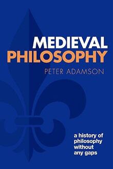 Medieval Philosophy: A History of Philosophy Without Any Gaps (4)