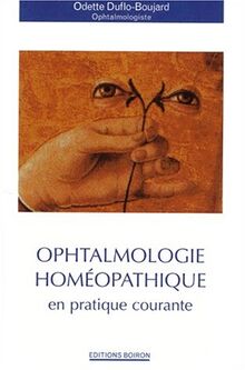 OPHTALMOLOGIE HOMÉOPATHIQUE EN pratique courante de Duflo-... | Livre ...