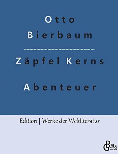 Zäpfel Kerns Abenteuer (Edition Werke der Weltliteratur)