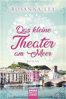 Das kleine Theater am Meer: Roman