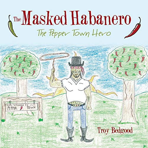 The Masked Habanero: The Pepper Town Hero