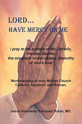 Lord . . . Have Mercy on Me