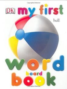 My First Word Board Book (My 1st Board Books)