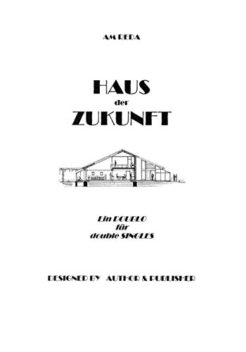 Haus der Zukunft: Ein Doublo für double SINGLES