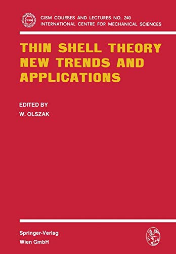 Thin Shell Theory: New Trends and Applications (CISM International Centre for Mechanical Sciences, 240, Band 240)