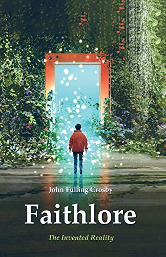 Faithlore: The Invented Reality